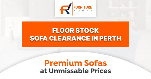 premium floor stock sofas at furniture roots perth showroom