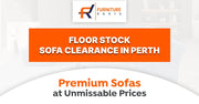 premium floor stock sofas at furniture roots perth showroom
