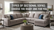 Top 10 Types of Sectional Sofas: How to Choose the Right One