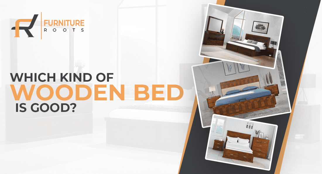 Which kind of wooden bed is good?